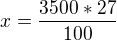 $x=\frac{3500*27}{100}$
