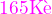 $\color{magenta}165 \text{K�}$