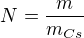 $N=\frac{m}{m_{Cs}}$