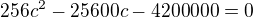 $256c^{2}-25600c-4200000=0$