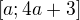 $[a;4a+3]$