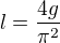$l=\frac{4g}{\pi^2}$