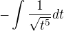 $-\int \frac{1}{\sqrt{t^{5}}}dt$