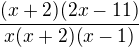 $\frac{(x+2)(2x-11)}{x(x+2)(x-1)}$