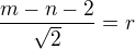 $\frac{m-n-2}{\sqrt{2}}=r$