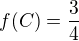 $f(C) = \frac34$