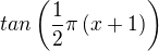 $tan\left(\frac{1}{2}\pi \left(x+1\right)\right)$