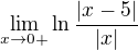$\lim_{x\to0+} \ln\frac{|x-5|}{|x|}$