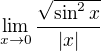 $\lim_{x\to0}\frac{\sqrt{\sin ^{2}x}}{|x|}$