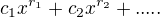 $c_{1}x^{r_{1}}+c_{2}x^{r_{2}}+.....$