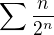 kopírovat do textarea $ \sum{\frac{n}{2^n}} $