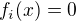 $f_i(x)=0$