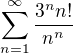 $\sum_{n=1}^{\infty}\frac{3^{n}n!}{n^{n}}$