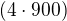 $(4\cdot 900)$