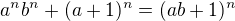 $a^nb^n+(a+1)^n=(ab+1)^n$