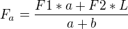 $F_{a}=\frac{F1*a+F2*L}{a+b}$