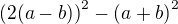 $\(2(a-b)\)^{2}-\(a+b\)^{2}$