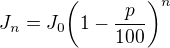 $J_{n}=J_{0}\bigg(1-\frac{p}{100}\bigg)^{n}$