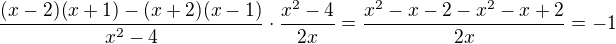 $\frac{(x-2)(x+1)-(x+2)(x-1)}{x^2-4}\cdot \frac{x^2-4}{2x}=\frac{x^2-x-2-x^2-x+2}{2x}=-1$