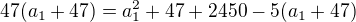 $ 47( a_1+47)=a_1^2+47+2450-5(a_1+47) $
