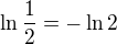 $\ln\frac12=-\ln2$
