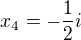 $x_4=-\frac 12 i$