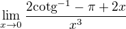 $\lim_{x\to 0}\frac{2\text{cotg}^{-1}-\pi +2x}{x^{3}}$