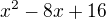 $x^{2}-8x+16$