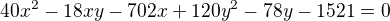 $40 x^2 - 18 x y - 702 x + 120 y^2 - 78 y - 1521 = 0$