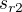 $s_{r2}$