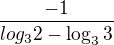 $\frac{-1}{log _{3}2-\log_{3}3}$