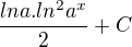 $\frac{ln a . ln^2a^x}{2}+C$