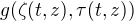 $g(\zeta(t,z),\tau(t,z))$