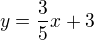 $y=\frac35x+3$