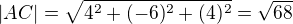 $|AC|=\sqrt{4^2+(-6)^2+(4)^2}=\sqrt{68}$