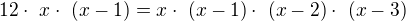 kopírovat do textarea $12 \cdot \ x\cdot\ (x-1) = x\cdot\ (x-1)\cdot\ (x-2)\cdot\ (x-3)$