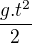 $\frac{g.t^{2}}{2}$