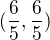 $(\frac65,\frac65)$