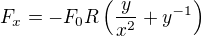 $F_x=-F_0R\(\frac{y}{x^2}+y^{-1}\)$