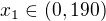 $x_1\in (0,190)$