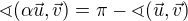 $\sphericalangle (\alpha\vec{u}, \vec{v})=\pi-\sphericalangle (\vec{u}, \vec{v})$