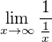 $\lim_{x\rightarrow\infty}\frac1{\frac1x}$