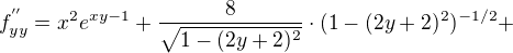 $f_{yy}^{''}= x^2e^{xy-1}+\frac{8}{\sqrt{1-(2y+2)^2}}\cdot(1-(2y+2)^2)^{-1/2}+$
