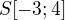 $S[-3;4]$