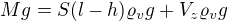 $Mg=S(l-h)\varrho _vg+V_z\varrho _vg$