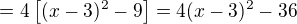 $=4\[(x-3)^2-9\]=4(x-3)^2-36$