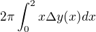 $2\pi\int_0^2 x\Delta y(x)dx$