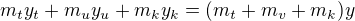 $m_ty_t +m_uy_u+m_ky_k= (m_t+m_v+m_k)y$