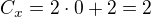 $C_{x}=2\cdot 0+2=2$