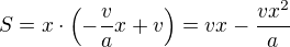 $S=x\cdot\left(-\frac vax+v\right)=vx-\frac{vx^2}a$